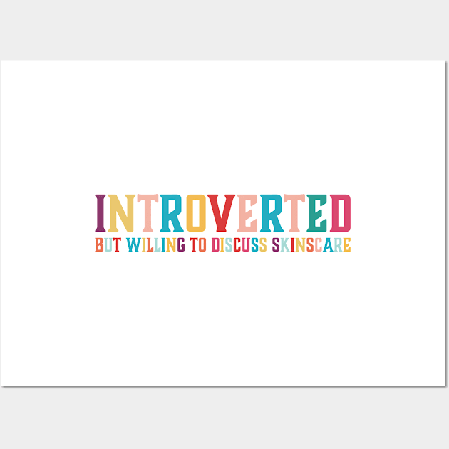 Introverted but willing to discuss skinscare Funny sayings Wall Art by star trek fanart and more